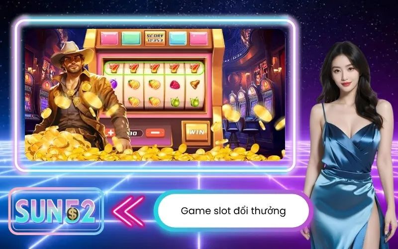 Game slot đổi thưởng uy tín với cách chơi đơn giản và cơ hội nhận thưởng cao