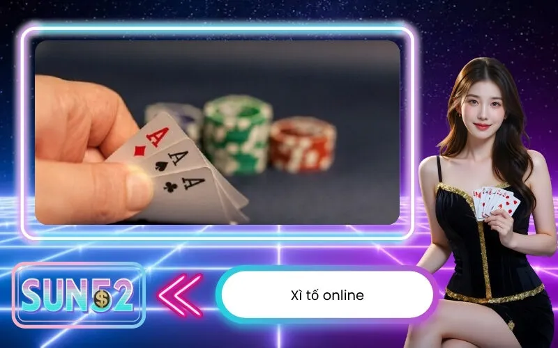 Xì tố online với hướng dẫn chi tiết cách chơi và chiến thuật nâng cao